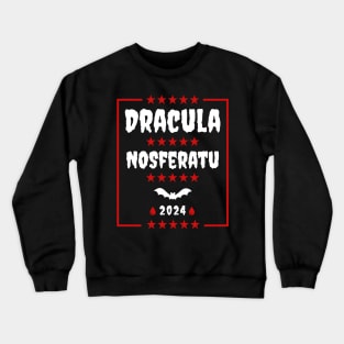 Dracula Nosferatu 2024 Vampires for President Crewneck Sweatshirt